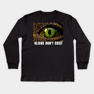 Aliens don't exist Kids Long Sleeve T-Shirt